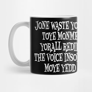 Jone Waste Yore Toye Shirt Funny Jone Waste Your Time Mug